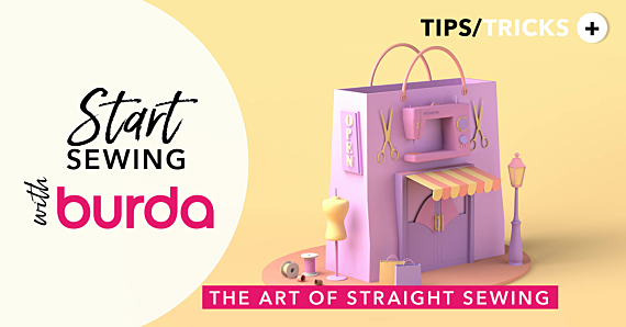 Start Sewing With Burda: How to Sew A Straight Seam Easily?