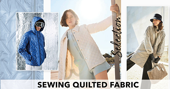 Selection: Sewing Quilted Fabric- With a Practical Guide, Trends, and Fashion Inspiration! 