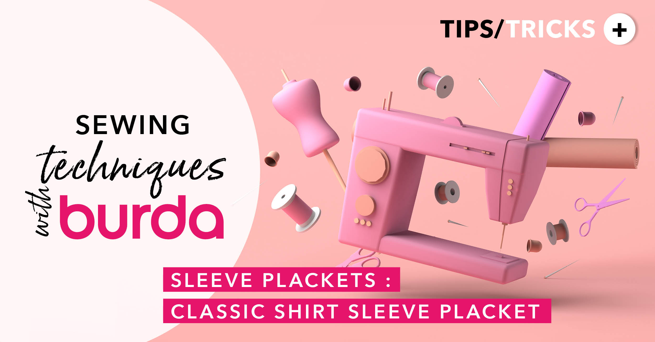 Sewing Techniques With Burda: How to Sew a Tower Placket (or Classic Shirt Sleeve Placket)?