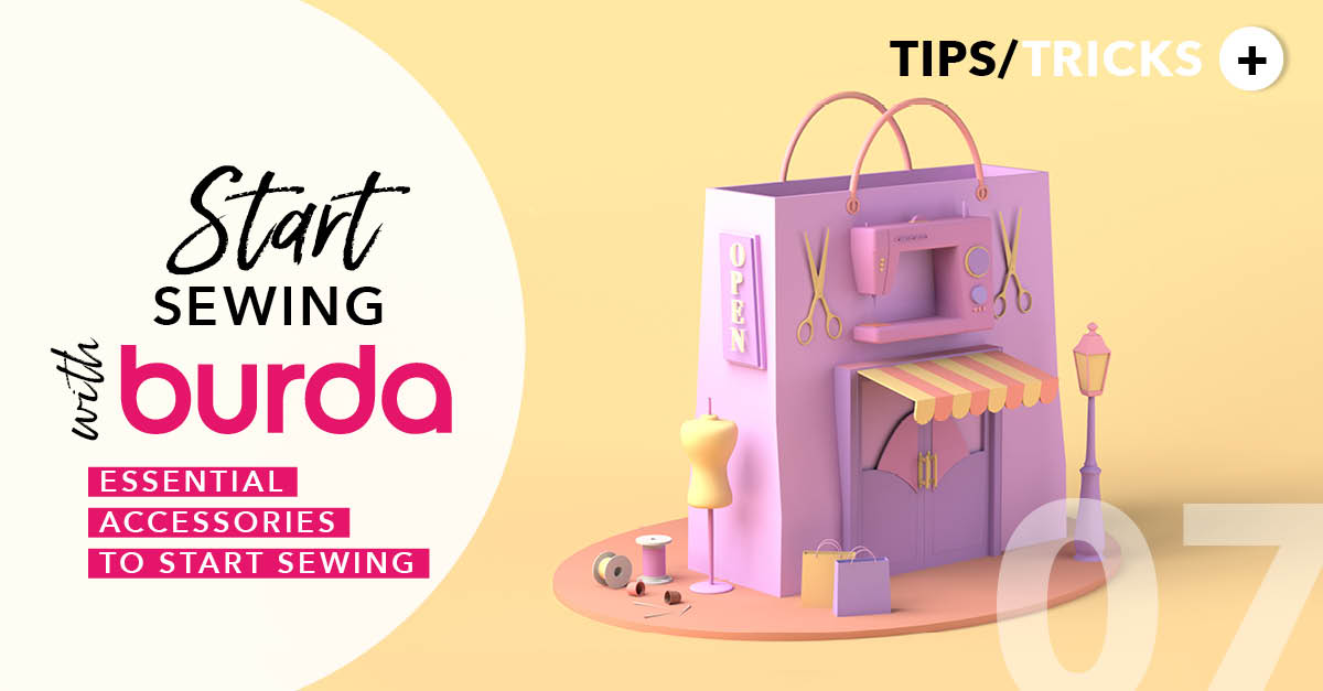 Start Sewing with Burda: Essential Accessories to Start Sewing