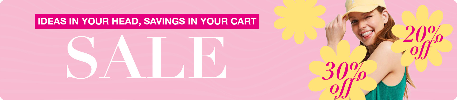 Sale: Ideas in your head, savings in your cart Sale: Ideas in your head, savings in your cart